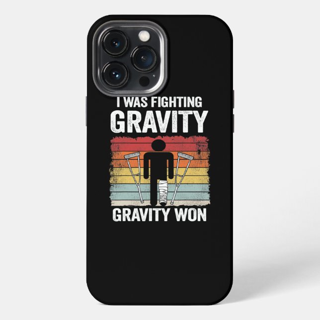 I Was Fighting Gravity Gravity Won Injury Broken iPhone Case (Back)