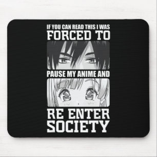 I Was Forced To Pause My Anime and Re Enter Societ Mouse Mat