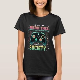 I was Forced to Put My Controller Down and re-Ente T-Shirt