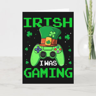 I Was Gaming St Patrick's Day Video Game Controlle Card