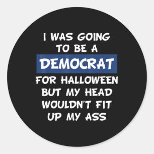 I Was Going To Be A Democrat For Halloween Classic Round Sticker