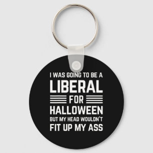 I Was Going To Be A Liberal For Halloween Costume Key Ring