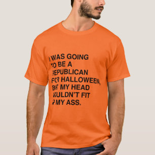I WAS GOING TO BE A REPUBLICAN FOR HALLOWEEN T-Shirt