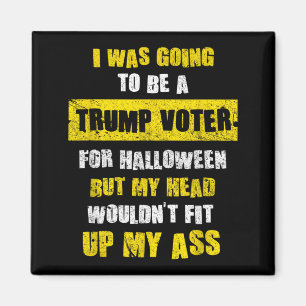 I Was Going To Be A Voter I Funny Halloween Magnet