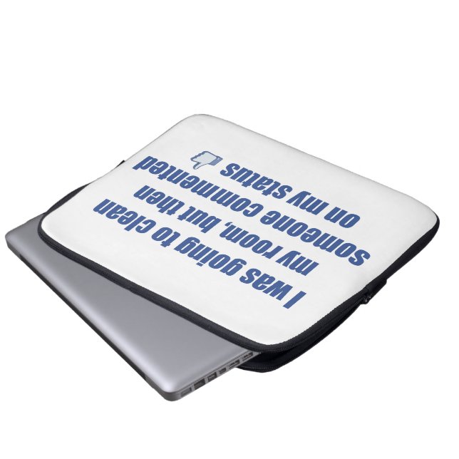 I was going to clean my room, but.... laptop sleeve (Front Bottom)