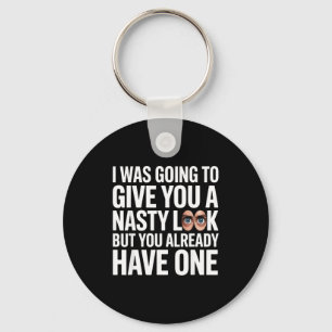 I was going to give you a nasty look but you have key ring