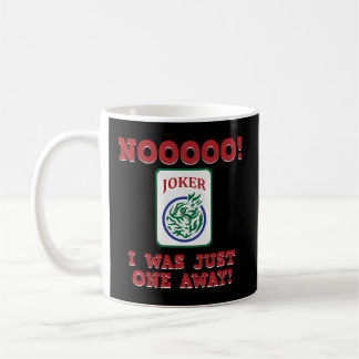 I Was Just One Away Mahjong Game Player Games Coffee Mug