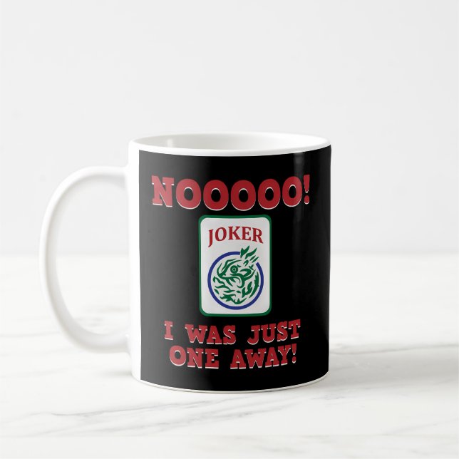 I Was Just One Away Mahjong Game Player Games Coffee Mug (Left)
