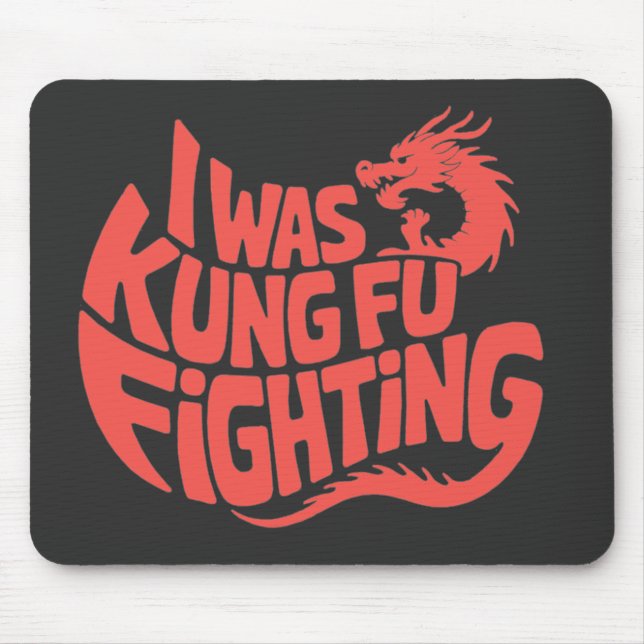 I was kung fu fighting mouse mat (Front)