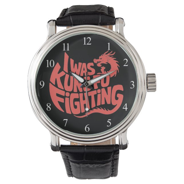 I was kung fu fighting watch (Front)