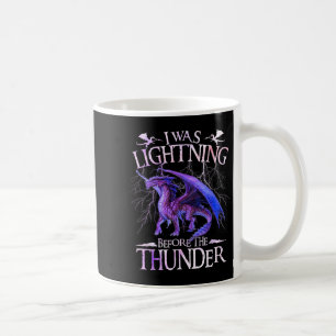 I Was Lightning Before The Thunder Dragons Lover M Coffee Mug