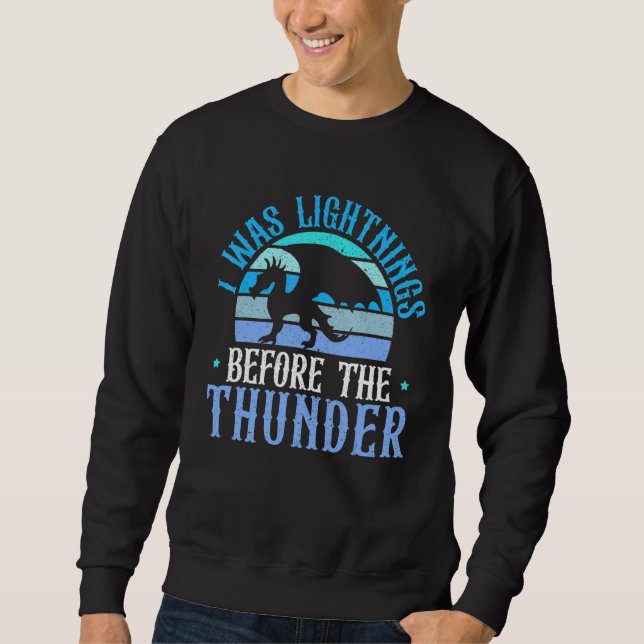 I Was Lightnings Before The Thunder Dragons Dragon Sweatshirt (Front)