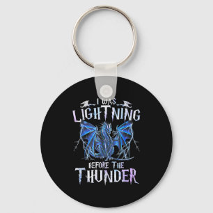 I Was Lightnings Before The Thunder Dragons Men Wo Key Ring