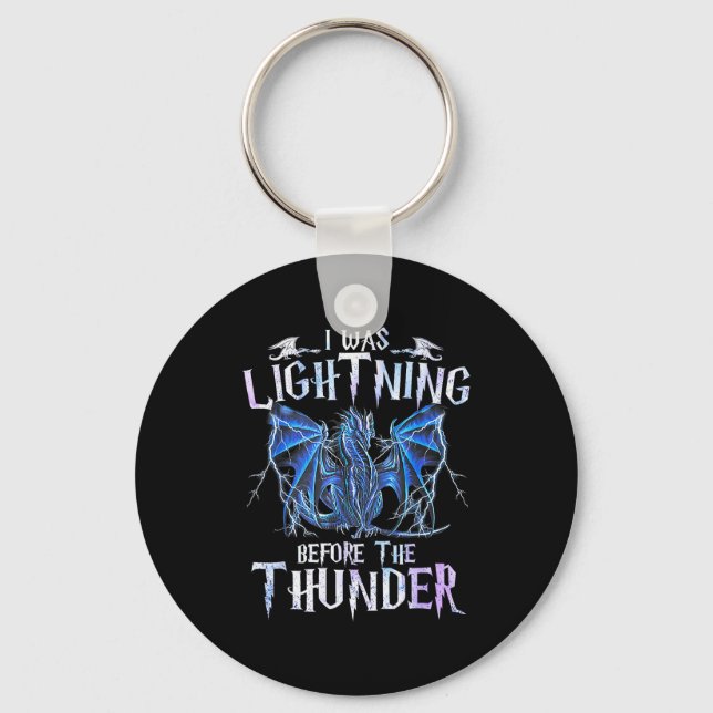 I Was Lightnings Before The Thunder Dragons Men Wo Key Ring (Front)