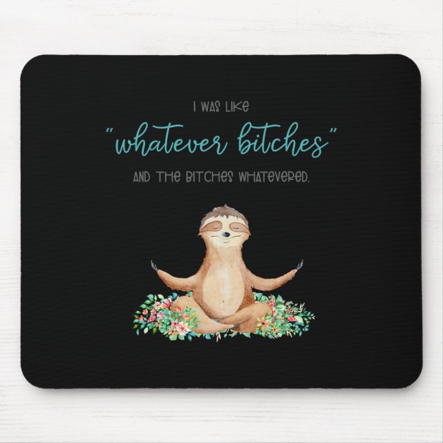 I Was Like Whatever Es And The Es Funny Sloth Yoga Mouse Mat (Front)