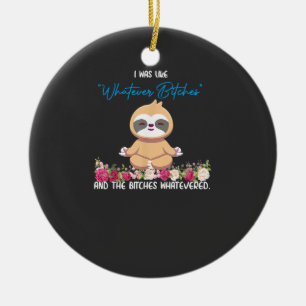 I Was Like Whatever Tee Sloth Yoga Meditating Slot Ceramic Tree Decoration