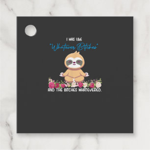 I Was Like Whatever Tee Sloth Yoga Meditating Slot Favour Tags
