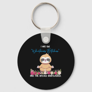 I Was Like Whatever Tee Sloth Yoga Meditating Slot Key Ring