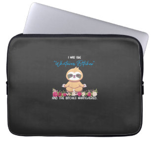 I Was Like Whatever Tee Sloth Yoga Meditating Slot Laptop Sleeve