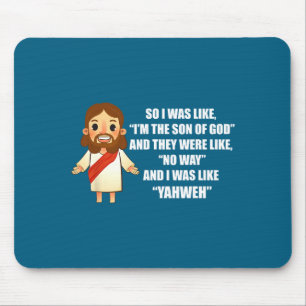 I Was Like Yahweh - Funny Jesus Christ Pun Saying Mouse Mat