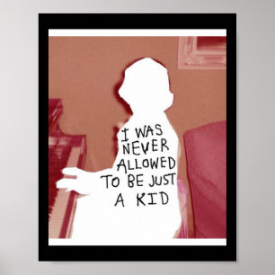 I Was Never A Kid Sticker  Poster