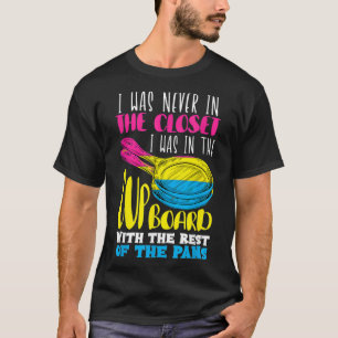 I Was Never In The Closet Pansexual Pride LGBTQ Su T-Shirt