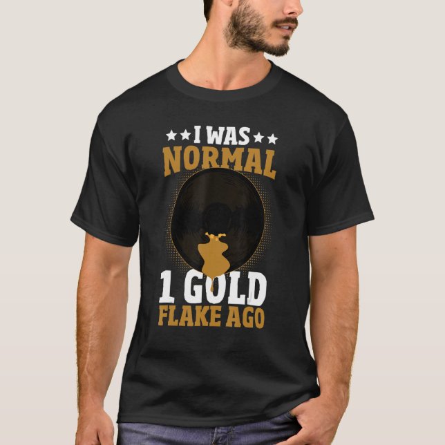 I Was Normal 1 Gold Nugget Ago Gold Panning Gold P T-Shirt (Front)