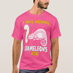I Was Normal 2 Chameleon Ago T-Shirt