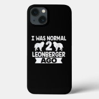 I Was Normal 2 Leonberger Ago Dog Lover