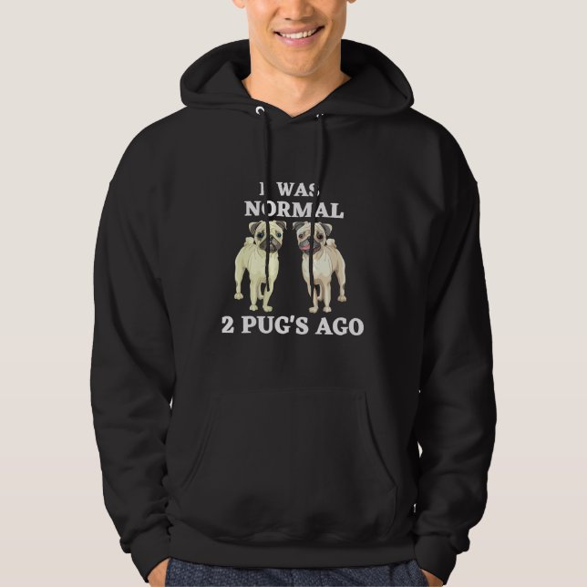 I was normal 2 pugs ago, pug mask Classic T-Shirt  Hoodie (Front)