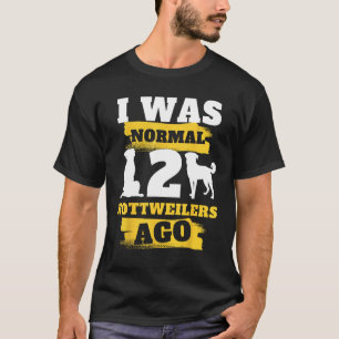 I Was Normal 2 Rottweilers Ago Dog Vintage T-Shirt