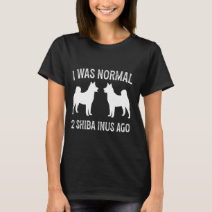 I Was Normal 2 Shiba Inus Ago Classic Shiba Inu Ow T-Shirt