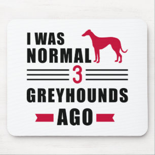 I was normal 3 Greyhound ago Mouse Mat