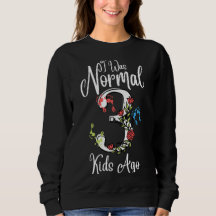 I Was Normal 3 Kids Ago - Gift For Mother's Day 