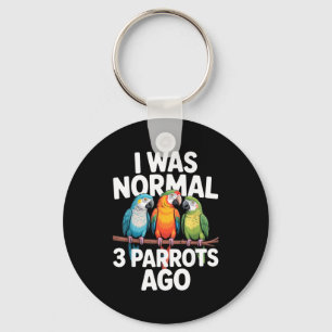 I Was Normal 3 Parrots Ago Funny Bird Lover Casual Key Ring