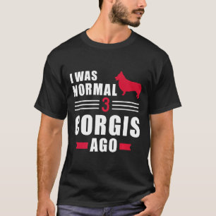 I Was Normal 3 Welsh Corgi Pembrokes Ago Premium T-Shirt