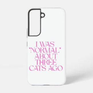 I Was "Normal" About Three Cats Ago, funny cat lad Samsung Galaxy Case