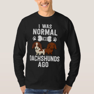 I Was Normal Dachshunds Ago Red Piebald Doxie Dog T-Shirt