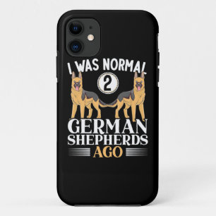 I Was Normal German Shepherds Ago iPhone 11 Case
