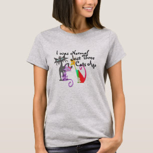 i was normal just three cats ago funny trendy T-Sh T-Shirt
