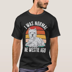 I Was Normal One Westie Ago West Highland White Te T-Shirt