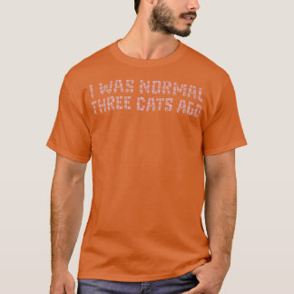 I was normal T-Shirt