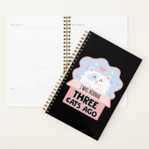 I Was Normal Three Cats Ago Planner