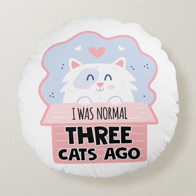 I Was Normal Three Cats Ago Round Cushion (Front)