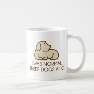 I Was Normal Three Dogs Ago Coffee Mug