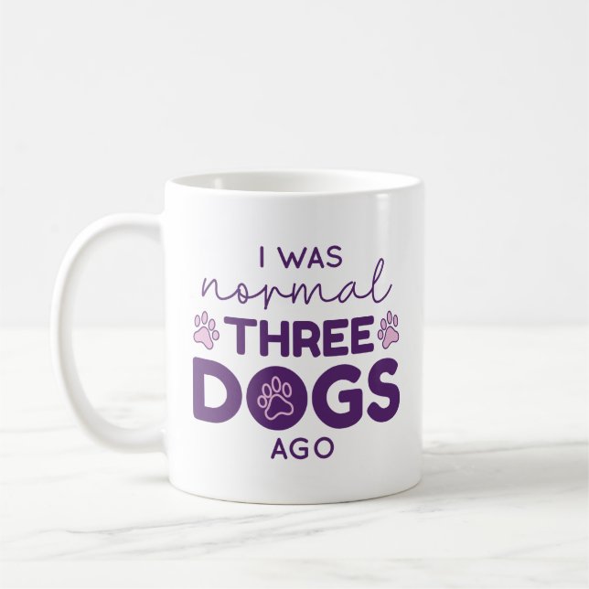 I Was Normal Three Dogs Ago Coffee Mug (Left)