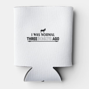 i was normal three donkeys ago can cooler