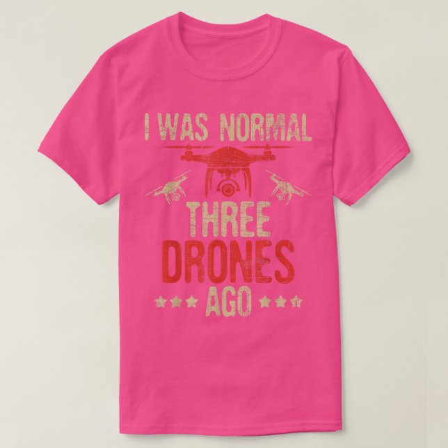 I Was Normal Three Drones AgoDrone Racer FAA Certi T-Shirt (Design Front)