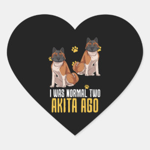 I Was Normal Two Akita Ago Heart Sticker