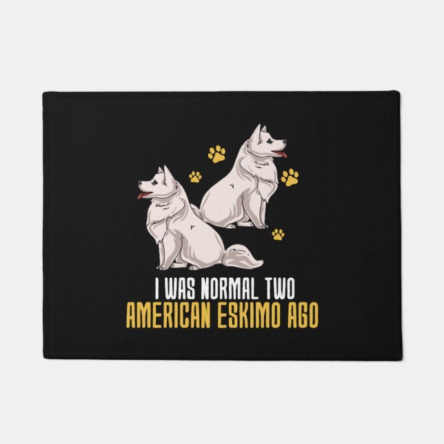 I Was Normal Two American Eskimo Ago Doormat (Front)